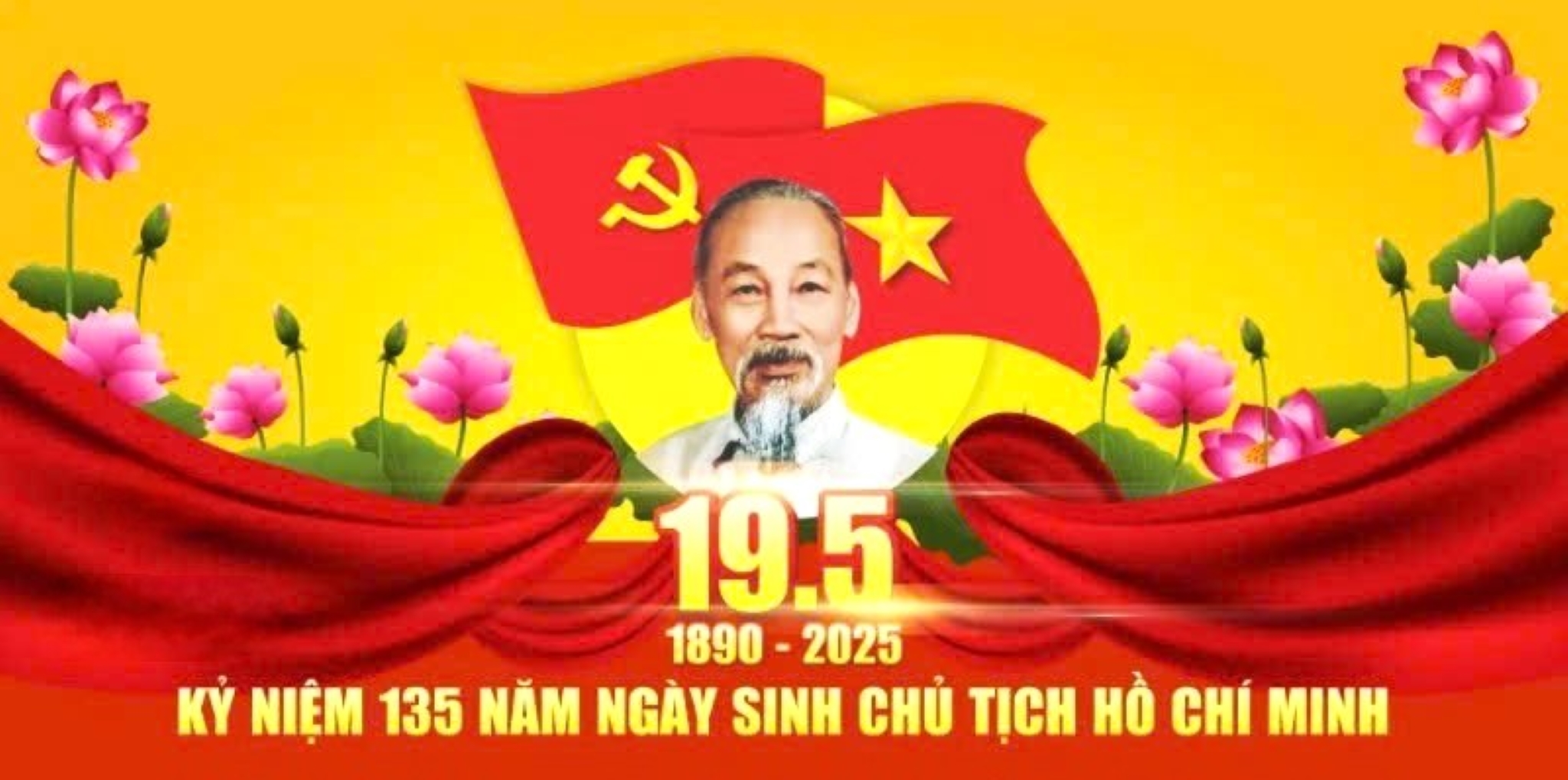 MỪNG KỶ NIỆM 135 NĂM NGÀY SINH CHỦ TỊCH HỒ CHÍ MINH (19/05/1890 – 19/05/2025)
